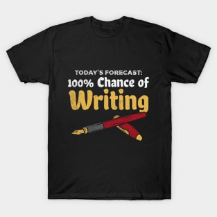 Today's Forecast: 100% Chance Of Writing T-Shirt